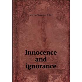 

Книга Innocence and ignorance