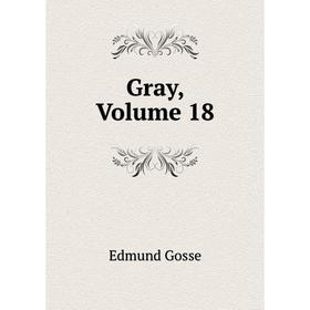 

Книга Gray, Volume 18