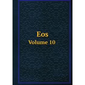 

Книга Eos. Volume 10