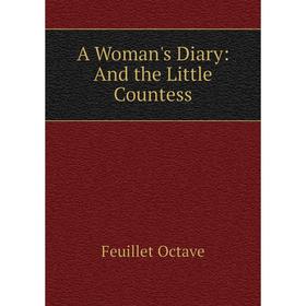 

Книга A Woman's Diary: And the Little Countess