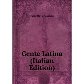 

Книга Gente Latina (Italian Edition)