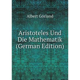 

Книга Aristoteles Und Die Mathematik (German Edition)