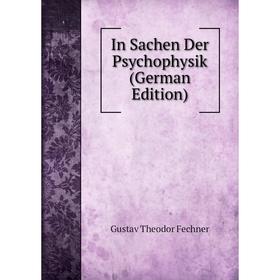 

Книга In Sachen Der Psychophysik (German Edition)