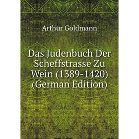 

Книга Das Judenbuch Der Scheffstrasse Zu Wein (1389-1420) (German Edition)