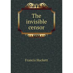 

Книга The invisible censor