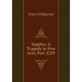 

Книга Sappho: A Tragedy in Five Acts, Part 2259