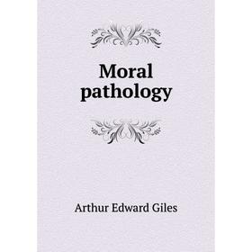 

Книга Moral pathology