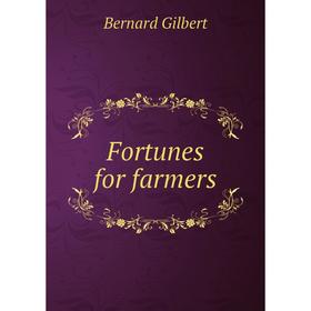 

Книга Fortunes for farmers