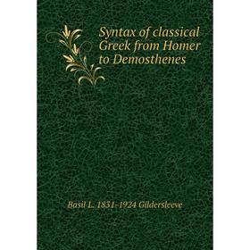 

Книга Syntax of classical Greek from Homer to Demosthenes