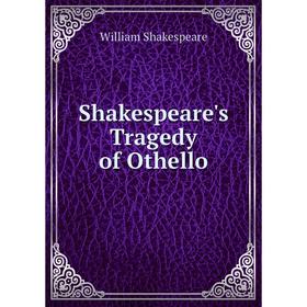 

Книга Shakespeare's Tragedy of Othello