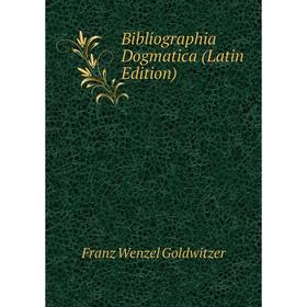 

Книга Bibliographia Dogmatica (Latin Edition)