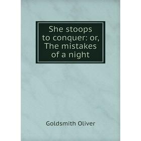 

Книга She stoops to conquer: or, The mistakes of a night