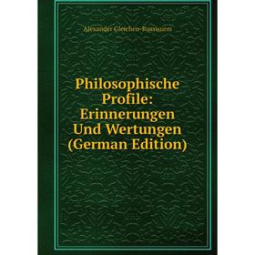 

Книга Philosophische Profile: Erinnerungen Und Wertungen (German Edition)