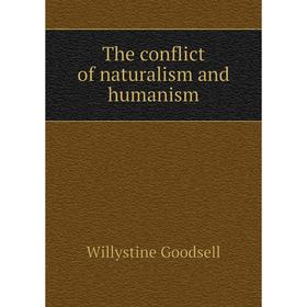 

Книга The conflict of naturalism and humanism