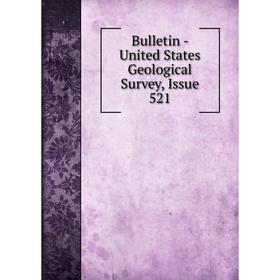 

Книга Bulletin - United States Geological Survey, Issue 521