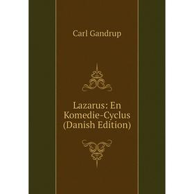 

Книга Lazarus: En Komedie-Cyclus (Danish Edition)