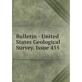 

Книга Bulletin - United States Geological Survey, Issue 455