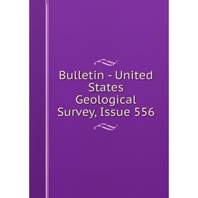 

Книга Bulletin - United States Geological Survey, Issue 556