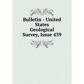 

Книга Bulletin - United States Geological Survey, Issue 439