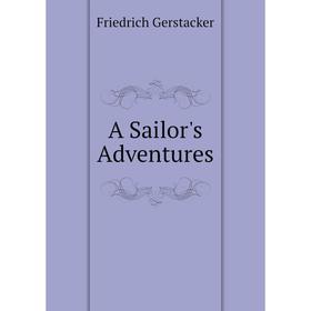 

Книга A Sailor's Adventures