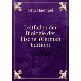 

Книга Leitfaden der Biologie der Fische