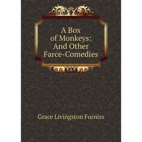

Книга A Box of Monkeys: And Other Farce-Comedies