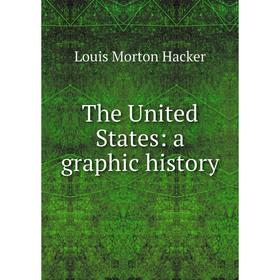 

Книга The United States: a graphic history