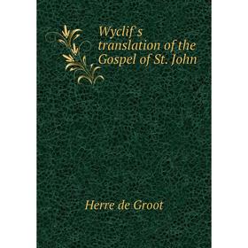 

Книга Wyclif's translation of the Gospel of St. John