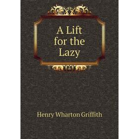 

Книга A Lift for the Lazy