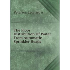 

Книга The Floor Distribution Of Water From Automatic Sprinkler Heads