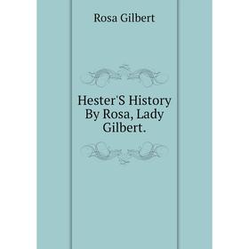 

Книга Hester'S History By Rosa, Lady Gilbert