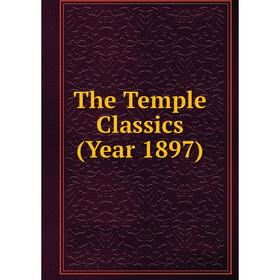 

Книга The Temple Classics (Year 1897)