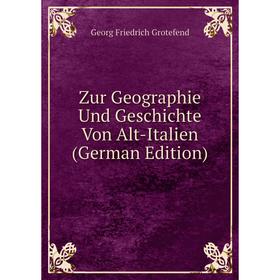 

Книга Zur Geographie Und Geschichte Von Alt-Italien (German Edition)