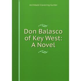 

Книга Don Balasco of Key West: A Novel