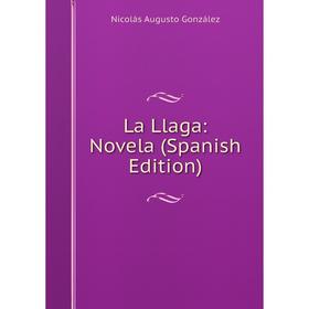 

Книга La Llaga: Novela