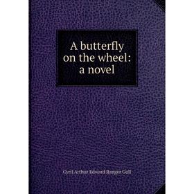 

Книга A butterfly on the wheel: a novel