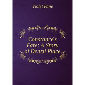 

Книга Constance's Fate: A Story of Denzil Place