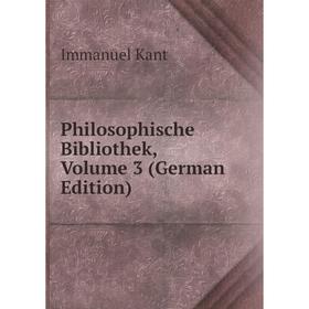 

Книга Philosophische Bibliothek, Volume 3 (German Edition)