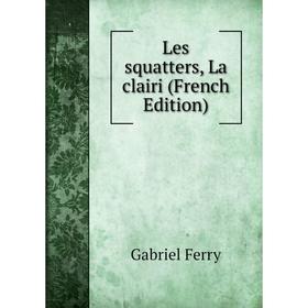 

Книга Les squatters, La clairi