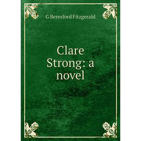 

Книга Clare Strong: a novel