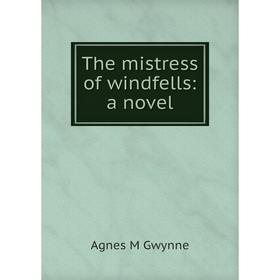 

Книга The mistress of windfells: a novel
