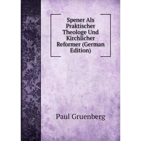

Книга Spener Als Praktischer Theologe Und Kirchlicher Reformer (German Edition)