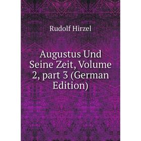 

Книга Augustus Und Seine Zeit, Volume 2, part 3 (German Edition)