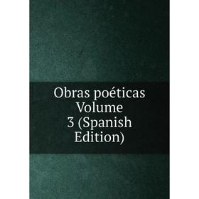 

Книга Obras poéticas Volume 3