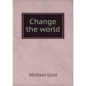 

Книга Change the world