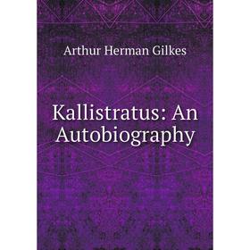 

Книга Kallistratus: An Autobiography