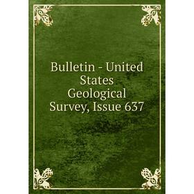 

Книга Bulletin - United States Geological Survey, Issue 637