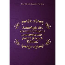 

Книга Anthologie des écrivains français contemporains; poésie (French Edition)