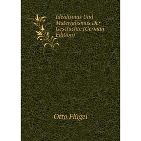

Книга Idealismus Und Materialismus Der Geschichte (German Edition)