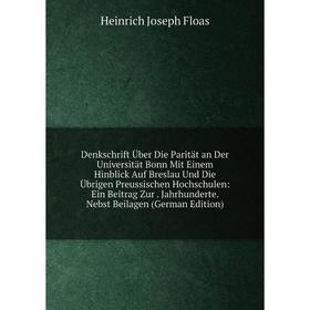 

Книга Denkschrift Über Die Parität an Der Universität Bonn Mit Einem Hinblick Auf Breslau Und Die Übrigen Preussischen Hochschulen: Ein Beitrag Zur. J